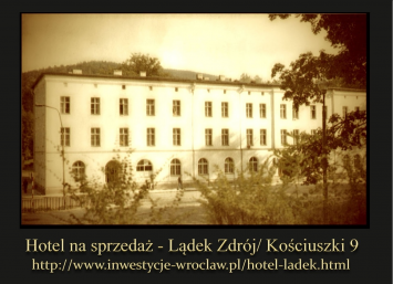 Sprzedam zabytkowy hotel / Dolnośląskie Lądek Zdrój